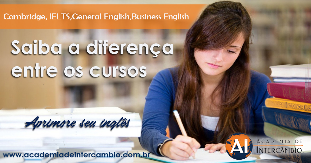 Saiba qual a diferença entre Cambridge, IELTS, General English e Business English