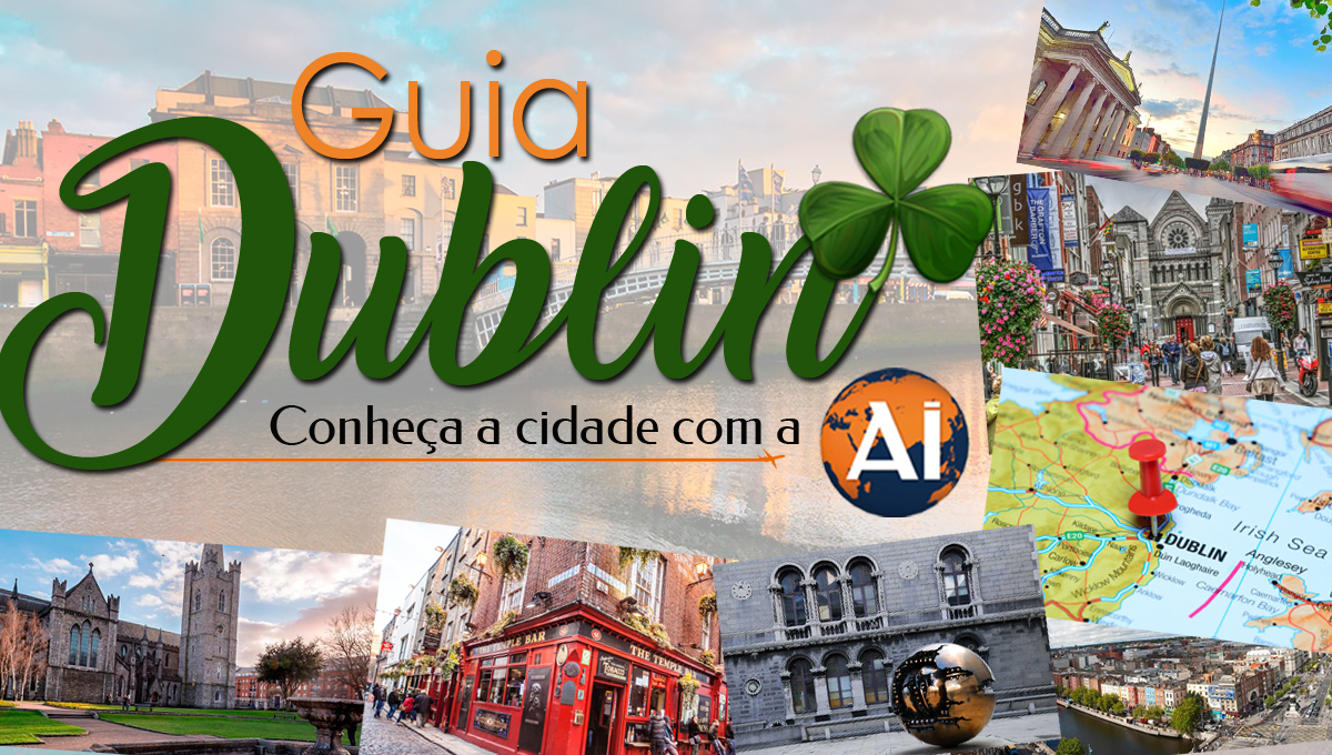 Seu guia de Dublin – Irlanda